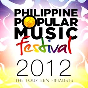 Philippine Popular Music Festival 2012: The Fourteen Finalists