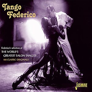 Tango Federico - Federico's Selection of the World's Greatest Salon Tangos