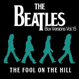 The Beatles Box Versions Vol.15 - The Fool On The Hill