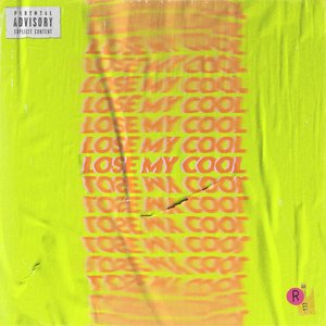 Lose My Cool