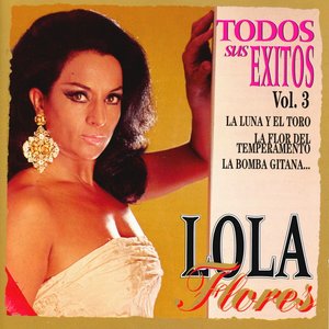 Lola Flores : Todos Sus Exitos, Vol.3