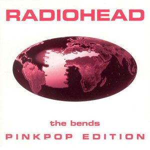 Radiohead - The Bends Pinkpop Edition - Zortam Music