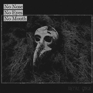 No Nose, No Eyes, No Mouth