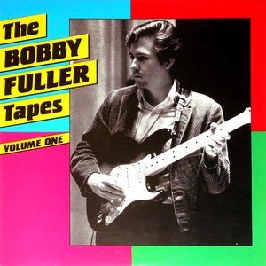 The Bobby Fuller Tapes Volume One