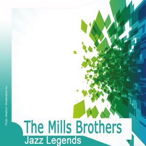 Jazz Legends: The Mills Brothers