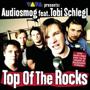 Audiosmog Feat. Tobi Schlegl - Top of the Rocks - Zortam Music