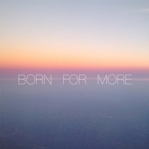 Born for More