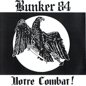 Bunker 84 - Notre Combat - Zortam Music