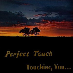 Touching You…