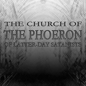 The Church of the Phoeron of Latter-Day Satanists