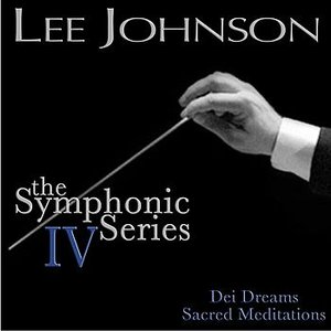 Johnson: The Symphonic Series IV: Dei Dreams - Sacred Meditations