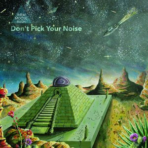 Don't Pick Your Noise [Explicit]