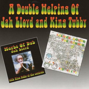 A Double Helping Of Jah Lloyd And King Tubby
