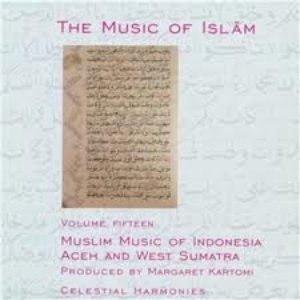 The Music of Islam Vol 15 - Muslim Music of Indonesia, Aceh and West Sumatra
