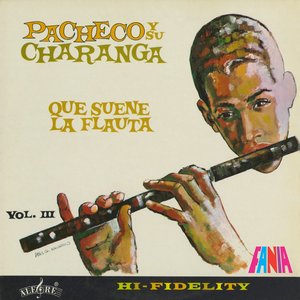 Pacheco y Su Charanga, Vol 3: Que Suene la Flauta