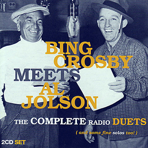 Bing Crosby & Al Jolson - The Complete Radio Duets - Zortam Music