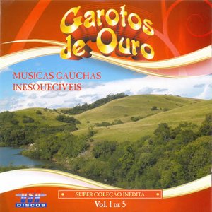 Músicas Gaúchas Inesquecíveis, Vol. 1 (Super Coleção Inédita)