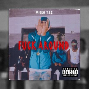 Fuck Around [Explicit]