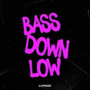 BASS DOWN LOW - Single