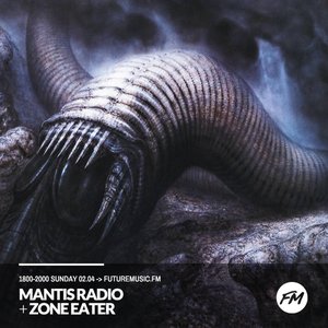 Mantis Radio 228 + ZONΞ ΞATΞR (Guest Mix, 04/02/17)