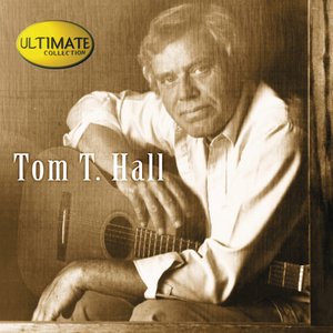 Ultimate Collection: Tom T. Hall