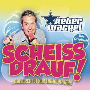 Scheiss drauf! (...Mallorca ist nur einmal im Jahr)