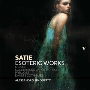 Satie: Esoteric Works, Vol. 1 – Ogives, Sonneries de la Rose Croix, Préludes & Danses gothiques