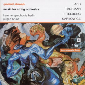 Tansman, A: Triptyque / Laks, S.: Sinfonietta / Fitelberg, J.: Concerto for Orchestra / Karlowicz, M.: Serenade