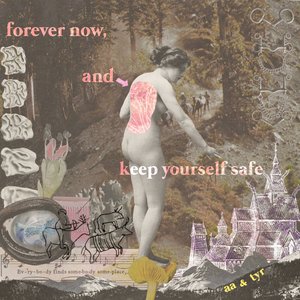 forever now and keep yourself safe