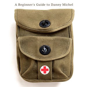 A Beginner's Guide to Danny Michel