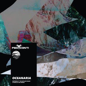 “Oceanaria (Inspired by 'the Outlaw Ocean' a book by Ian Urbina) - EP”的封面