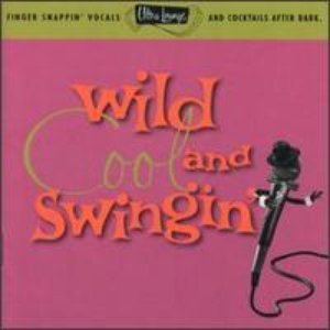 Ultra-Lounge, Volume 15: Wild, Cool & Swingin' Too!