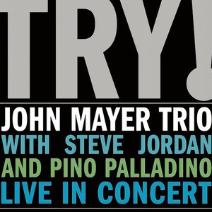 TRY! - John Mayer Trio Live in Concert