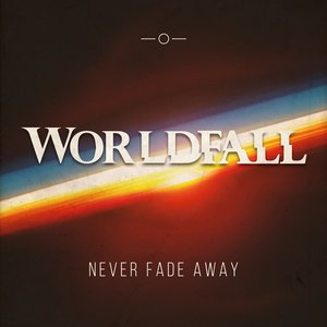 Never Fade Away