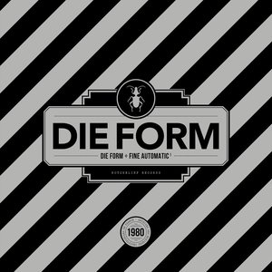 Die Form ÷ Fine Automatic¹