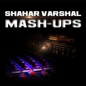 Avatar for Shahar Varshal Mashups