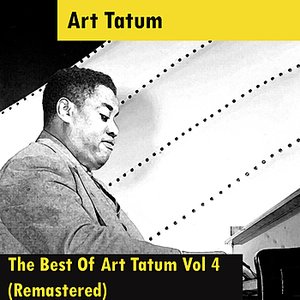 The Best Of Art Tatum Vol 4 (Remastered)