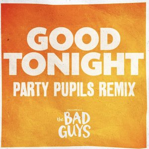 Good Tonight (from the Bad Guys) [Party Pupils Remix] [feat. Anthony Ramos & Party Pupils] - Single