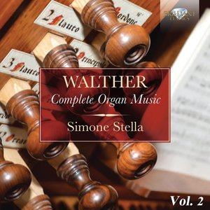 Walther: Complete Organ Music Vol. 2