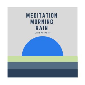 Meditation Morning Rain