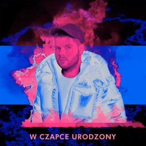 W czapce urodzony