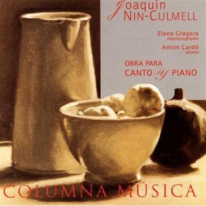 Joaquin Nin-Culmell: Obra Para Canto Y Piano