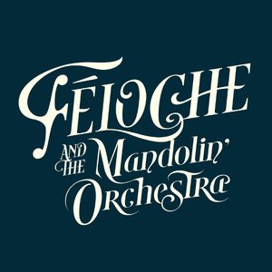 Féloche & The Mandolin' Orchestra