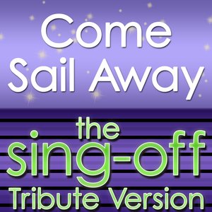 Come Sail Away - The Sing-Off Tribute Version