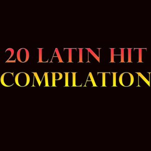 20 Latin Hit Compilation