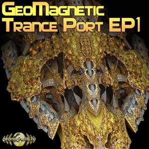 Geomagnetic Trance Port EP1