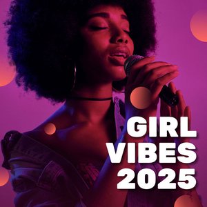Girl Vibes 2025