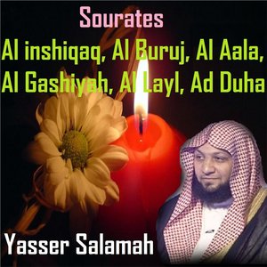 Sourates Al Inshiqaq, Al Buruj, Al Aala, Al Gashiyah, Al Layl, Ad Duha (Quran - Coran - Islam)
