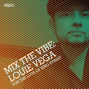 Mix the Vibe: Louie Vega - For the Love of King Street (DJ Mix)