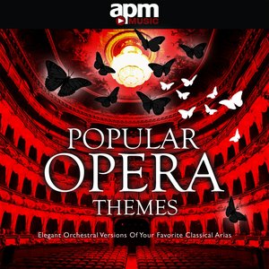 Popular Opera Themes - Elegant Orchestral Versions of Your Favorite Classical Arias